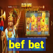 bef bet